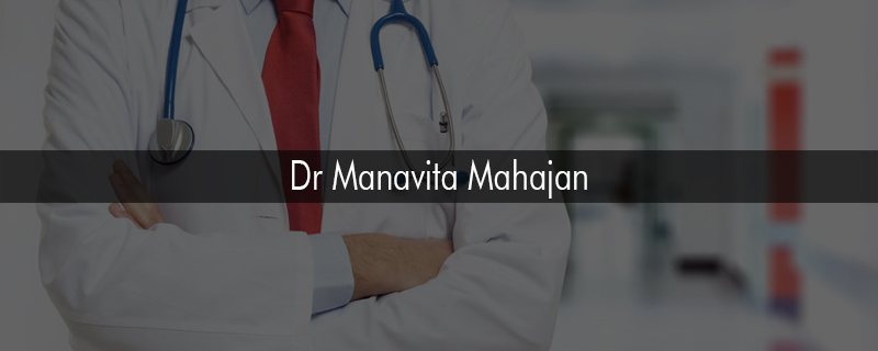 Dr Manavita Mahajan 